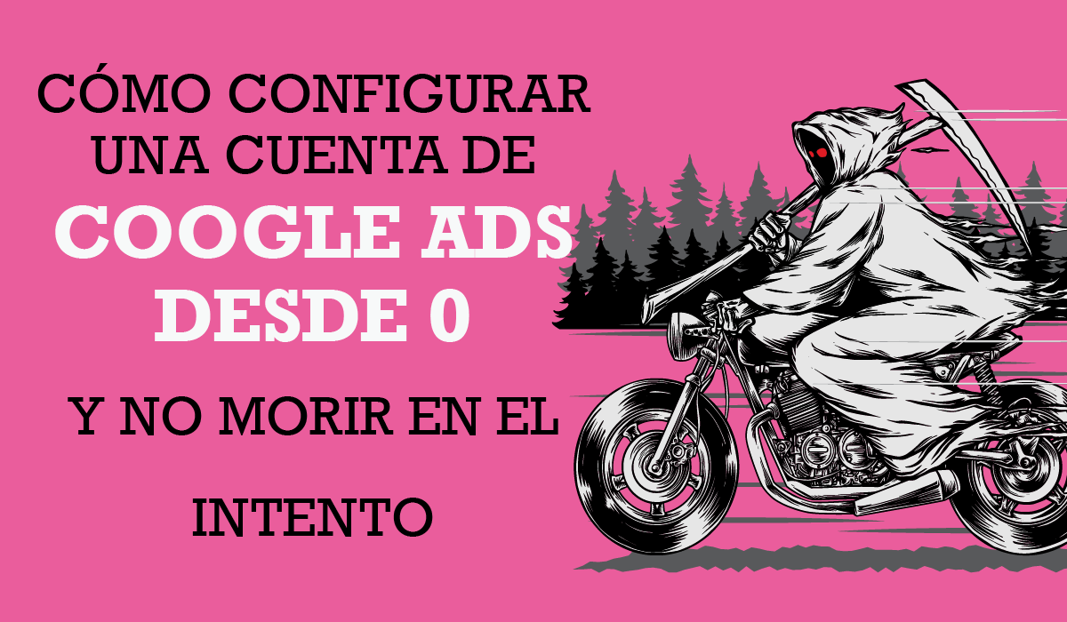 cómo configurar una cuenta de google ads desde cero