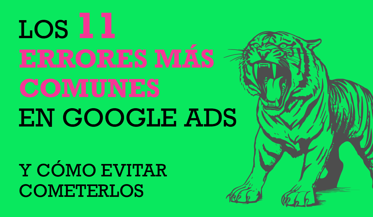 los 11 errores más comunes en google ads y cómo evitar cometerlos artículo